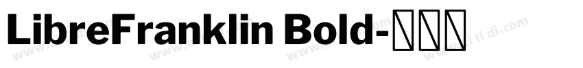 LibreFranklin Bold字体转换